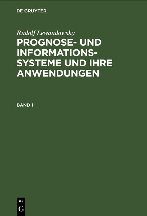 Produktbild: Rudolf Lewandowsky: Prognose- und Informationssysteme und ihre Anwendungen. Band 1