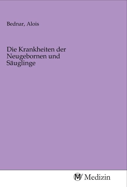 Produktbild: Die Krankheiten der Neugebornen und S&auml;uglinge