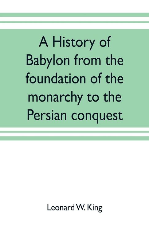 Produktbild: A history of Babylon from the foundation of the monarchy to the Persian conquest