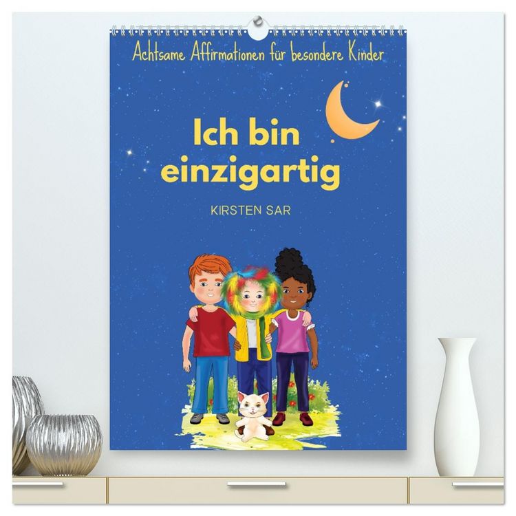 Produktbild: Ich bin einzigartig - Achtsame Affirmationen f&uuml;r besondere Kinder (hochwertiger Premium Wandkalender 2026 DIN A2 hoch), Kunstdruck in Hochglanz