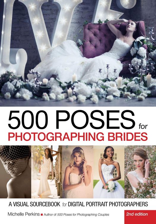 Produktbild: 500 Poses for Photographing Brides: A Visual Sourcebook for Digital Portrait Photographers