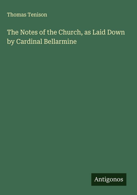 Produktbild: The Notes of the Church, as Laid Down by Cardinal Bellarmine