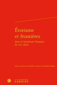 Produktbild: Erotisme et fronti&egrave;res dans la litt&eacute;rature fran&ccedil;aise du XXe si&egrave;cle