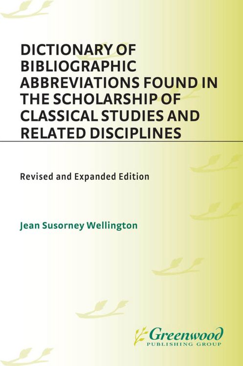 Produktbild: Dictionary of Bibliographic Abbreviations Found in the Scholarship of Classical Studies and Related Disciplines