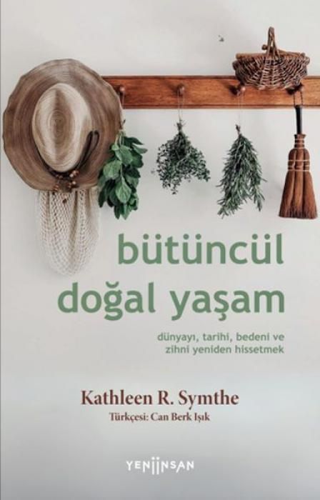 Produktbild: B&uuml;t&uuml;nc&uuml;l Dogal Yasam;D&uuml;nyayi, Tarihi, Bedeni ve Zihni Yeniden Hissetmek