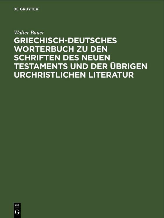 Produktbild: Griechisch-Deutsches Worterbuch zu den Schriften des Neuen Testaments und der &uuml;brigen urchristlichen Literatur
