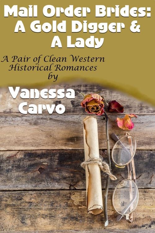 Produktbild: Mail Order Brides: A Gold Digger & A Lady (A Pair Of Clean Western Historical Romances)