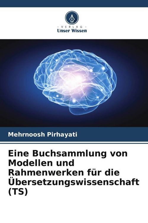Produktbild: Eine Buchsammlung von Modellen und Rahmenwerken f&uuml;r die &Uuml;bersetzungswissenschaft (TS)