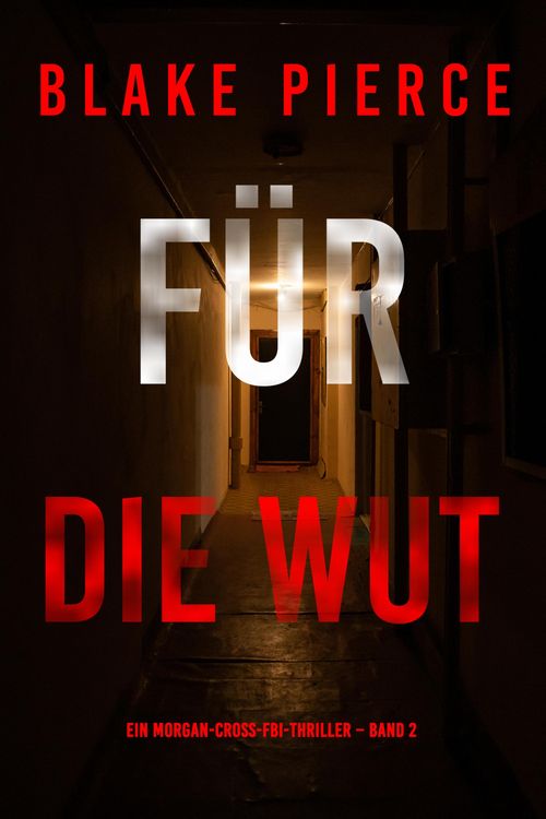 Produktbild: F&uuml;r die Wut (Ein Morgan-Cross-FBI-Thriller - Band 2)