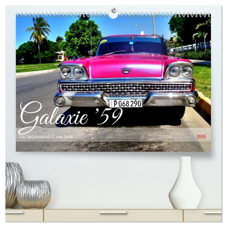Produktbild: Galaxie '59 - Ein Spitzenmodell von Ford (hochwertiger Premium Wandkalender 2026 DIN A2 quer), Kunstdruck in Hochglanz