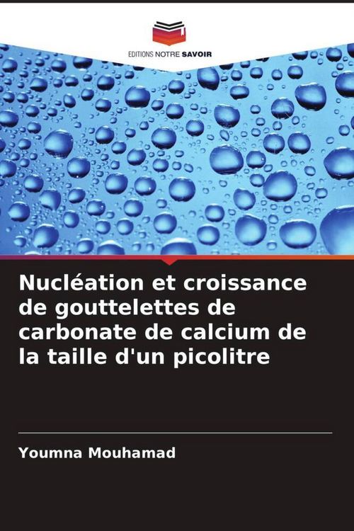 Produktbild: Nucl&eacute;ation et croissance de gouttelettes de carbonate de calcium de la taille d'un picolitre