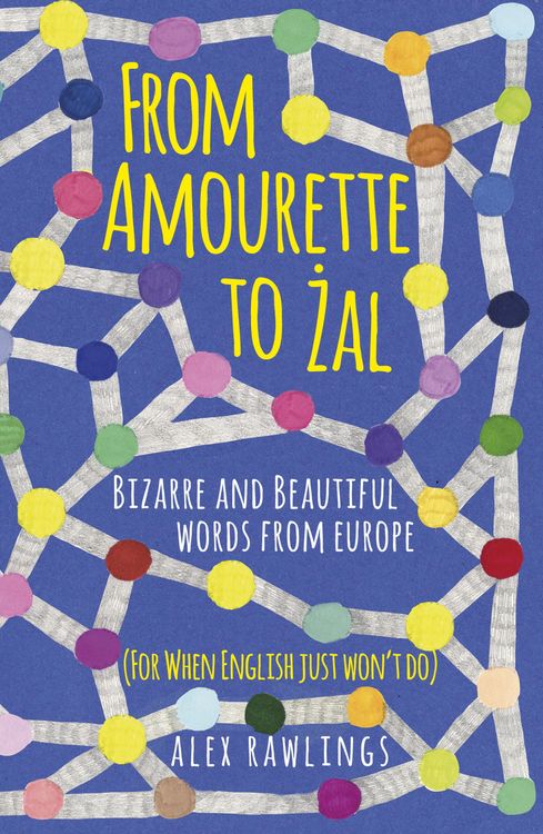 Produktbild: From Amourette to Zal: Bizarre and Beautiful Words from Europe