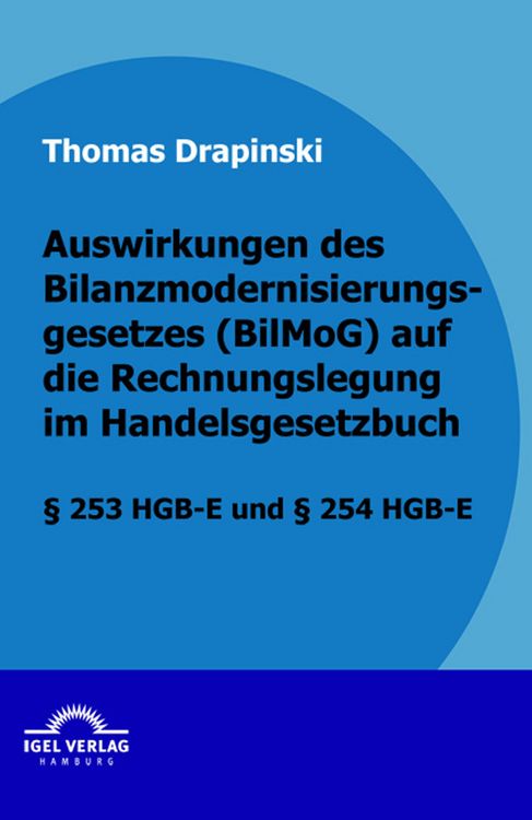Produktbild: Auswirkungen des Bilanzmodernisierungsgesetzes (BilMoG) auf die Rechnungslegung im Handelsgesetzbuch