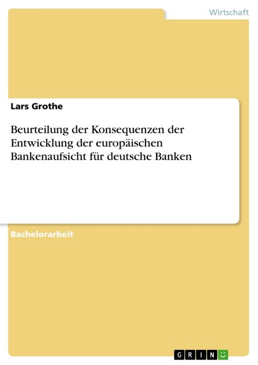 Produktbild: Beurteilung der Konsequenzen der Entwicklung der europ&auml;ischen Bankenaufsicht f&uuml;r deutsche Banken