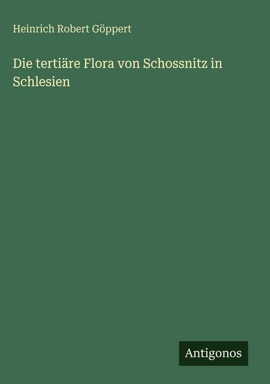 Produktbild: Die terti&auml;re Flora von Schossnitz in Schlesien