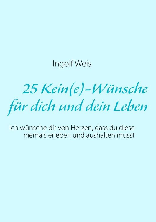 Produktbild: 25 Kein(e)-W&uuml;nsche f&uuml;r dich und dein Leben