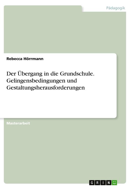 Produktbild: Der &Uuml;bergang in die Grundschule. Gelingensbedingungen und Gestaltungsherausforderungen