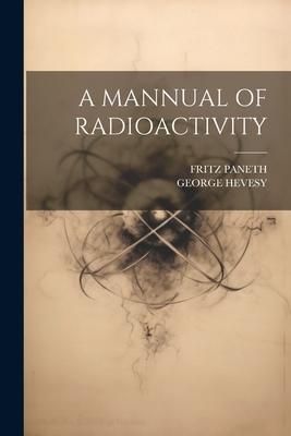 Produktbild: A Mannual of Radioactivity