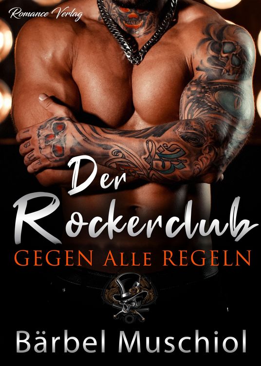 Produktbild: Der Rockerclub. Gegen alle Regeln. &Uuml;ber 600 Seiten Biker-Romance von B&auml;rbel Muschiol!