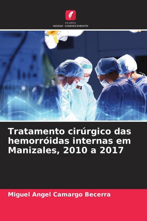 Produktbild: Tratamento cir&uacute;rgico das hemorr&oacute;idas internas em Manizales, 2010 a 2017