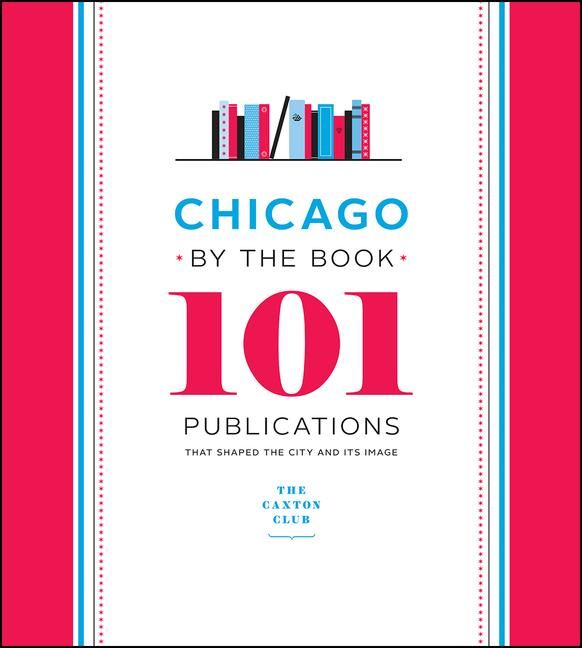 Produktbild: Caxton Club: Chicago by the Book