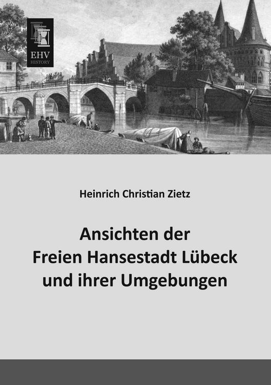 Produktbild: Ansichten der Freien Hansestadt L&uuml;beck und ihrer Umgebungen
