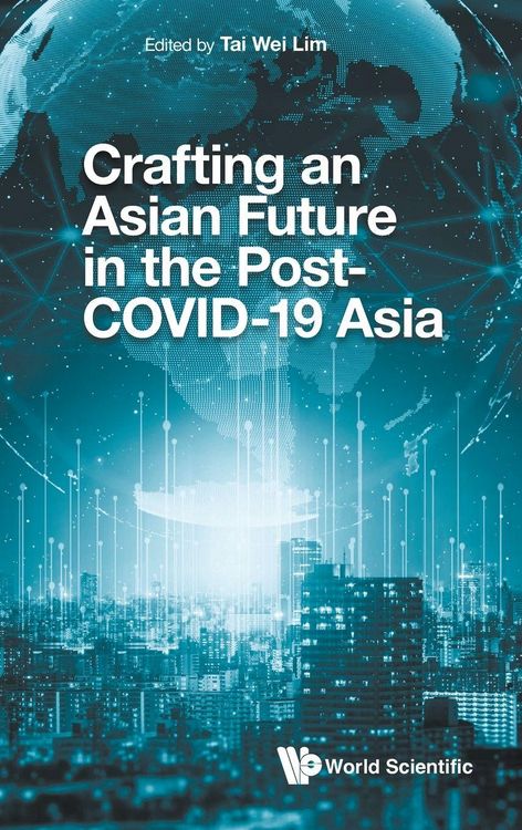 Produktbild: CRAFTING AN ASIAN FUTURE IN THE POST-COVID-19 ASIA