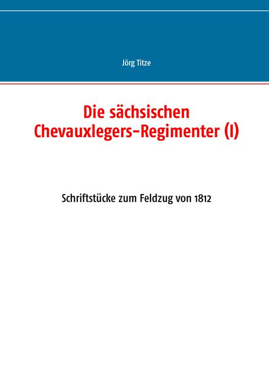 Produktbild: Die s&auml;chsischen Chevauxlegers-Regimenter (I)