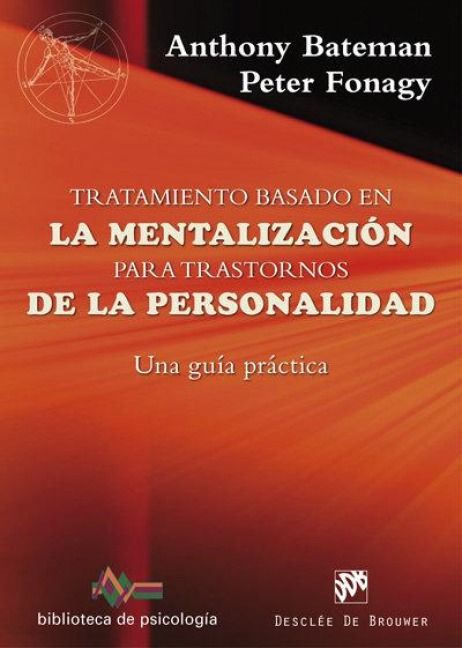 Produktbild: Tratamiento basado en la mentalizaci&oacute;n para trastornos de la personalidad : una gu&iacute;a pr&aacute;ctica