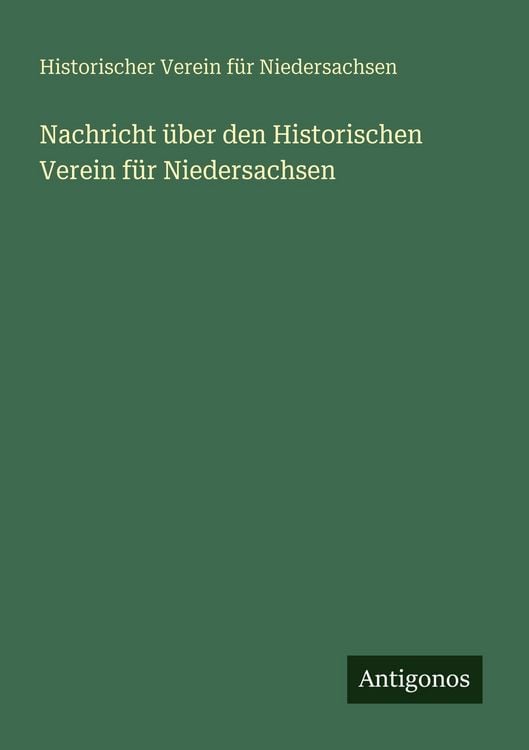 Produktbild: Nachricht &uuml;ber den Historischen Verein f&uuml;r Niedersachsen