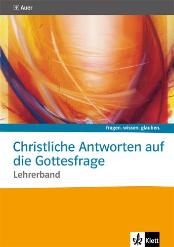 Produktbild: Christliche Antworten auf die Gottesfrage. Katholische Religion