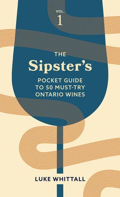 Produktbild: The Sipster's Pocket Guide to 50 Must-Try Ontario Wines: Volume 1