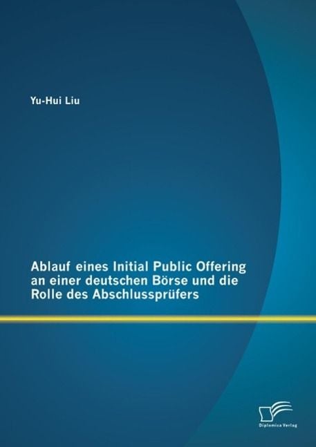 Produktbild: Ablauf eines Initial Public Offering an einer deutschen B&ouml;rse und die Rolle des Abschlusspr&uuml;fers