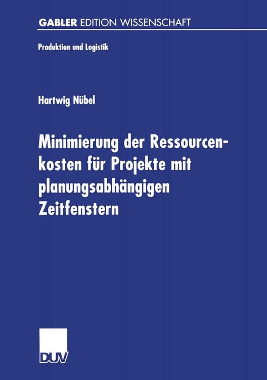 Produktbild: Minimierung der Ressourcenkosten für Projekte mit planungsabhängigen Zeitfenstern