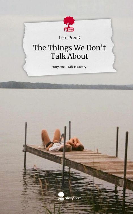 Produktbild: The Things We Don't Talk About. Life is a Story - story.one
