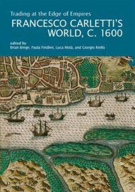 Produktbild: Trading at the Edge of Empires. Francesco Carletti's World, c. 1600