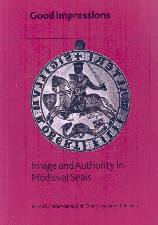 Produktbild: Good Impressions: Image and Authority in Medieval Seals
