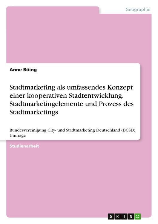 Produktbild: Stadtmarketing als umfassendes Konzept einer kooperativen Stadtentwicklung. Stadtmarketingelemente und Prozess des Stadtmarketings