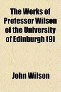 Produktbild: The Works of Professor Wilson of the University of Edinburgh (9)