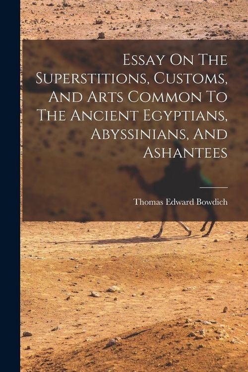 Produktbild: Essay On The Superstitions, Customs, And Arts Common To The Ancient Egyptians, Abyssinians, And Ashantees