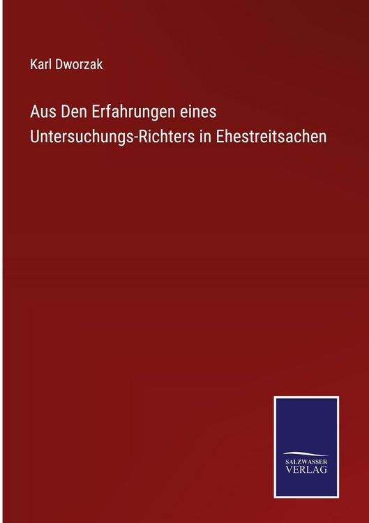 Produktbild: Aus Den Erfahrungen eines Untersuchungs-Richters in Ehestreitsachen