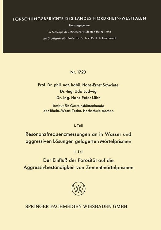 Produktbild: I. Teil Resonanzfrequenzmessungen an in Wasser und aggressiven L&ouml;sungen gelagerten M&ouml;rtelprismen. II. Teil Der Einflu&szlig; der Porosit&auml;t auf die Aggressivbest&auml;ndigkeit von Zementm&ouml;rtelprismen