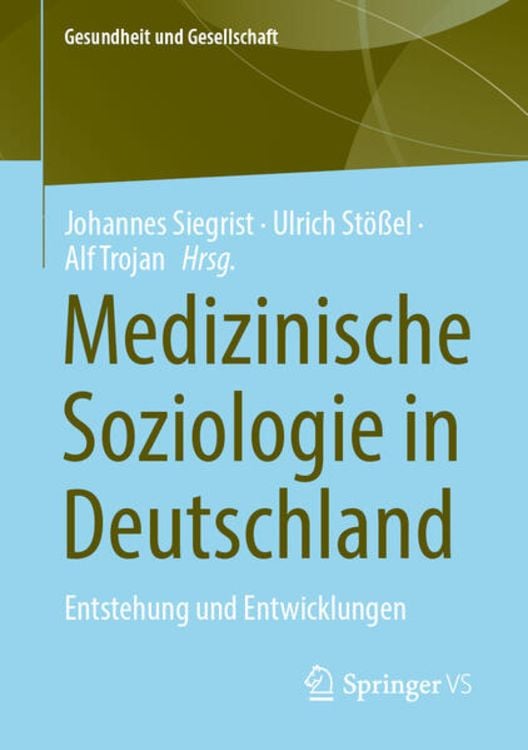 Bild vom Artikel Medizinische Soziologie in Deutschland vom Autor Johannes Siegrist
