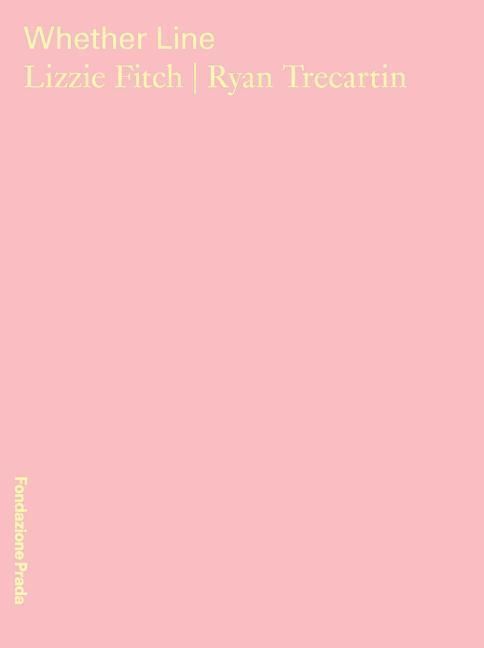 Produktbild: Lizzie Fitch & Ryan Trecartin: Whether Line