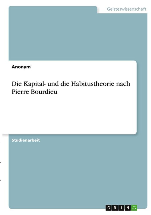 Produktbild: Die Kapital- und die Habitustheorie nach Pierre Bourdieu
