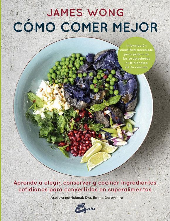 Produktbild: C&oacute;mo comer mejor : aprende a elegir, conservar y cocinar ingredientes cotidianos para convertirlos en superalimentos