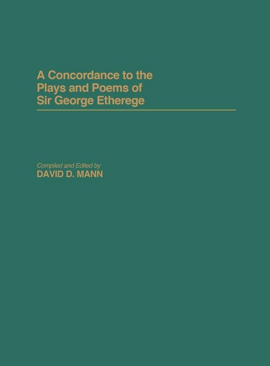 Produktbild: A Concordance to the Plays and Poems of Sir George Etherege