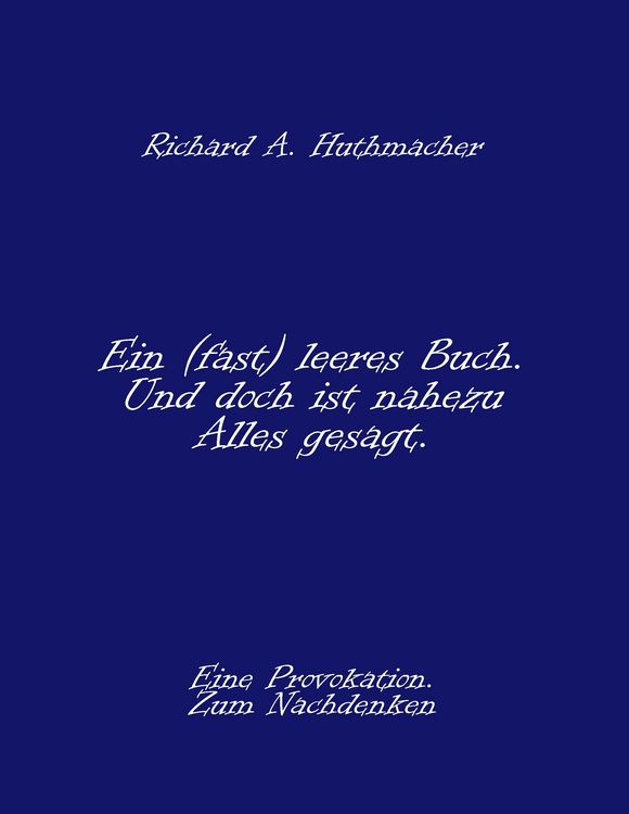 Produktbild: Ein (fast) leeres Buch. Und doch ist nahezu Alles gesagt.