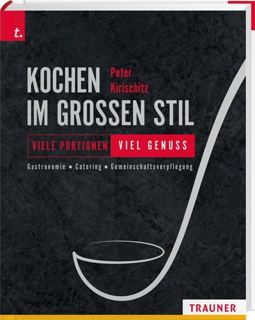 Produktbild: Kochen im gro&szlig;en Stil Viele Portionen &ndash; viel Genuss Gastronomie &ndash; Catering &ndash; Gemeinschaftsverpflegung