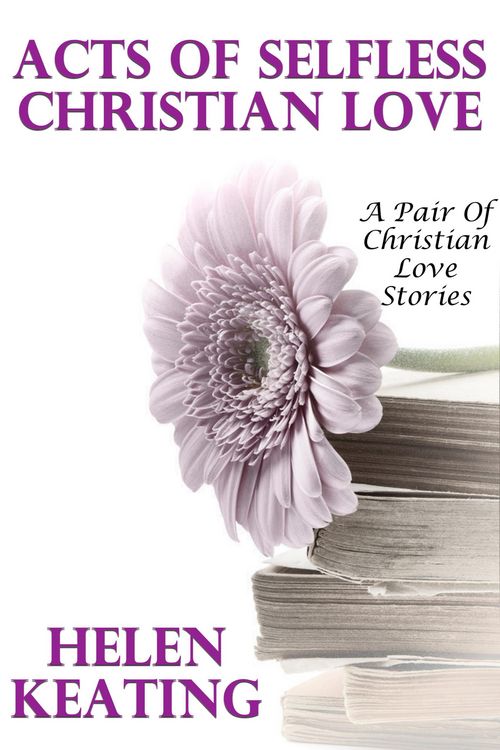 Produktbild: Acts Of Selfless Christian Love (A Pair Of Christian Love Stories)